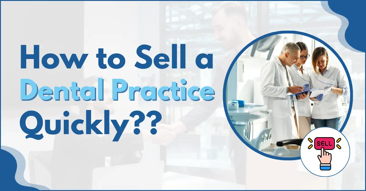 How to Sell a Dental Practice Quickly