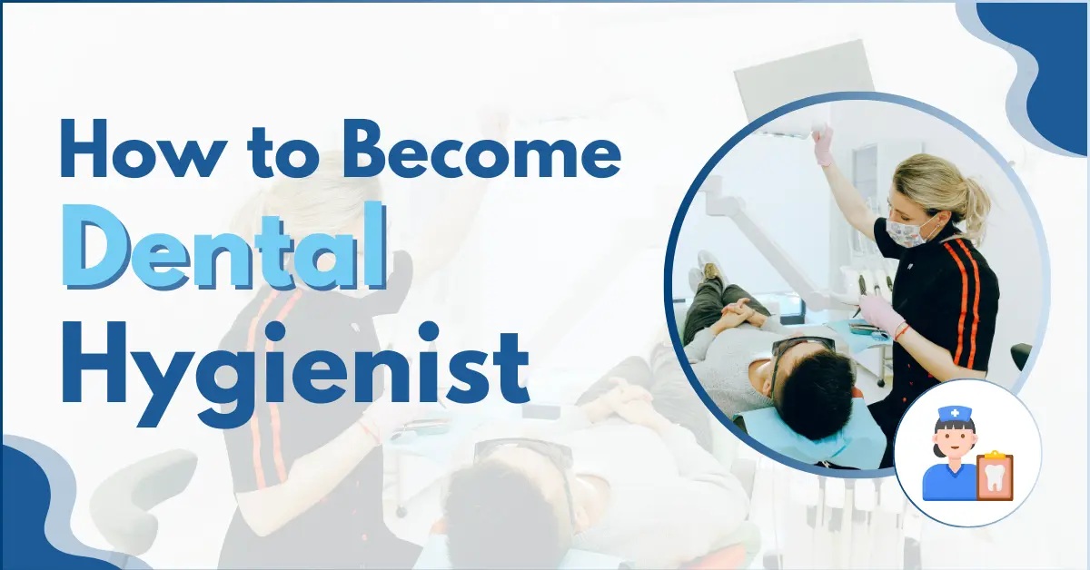 How to Become a Dental Hygienist