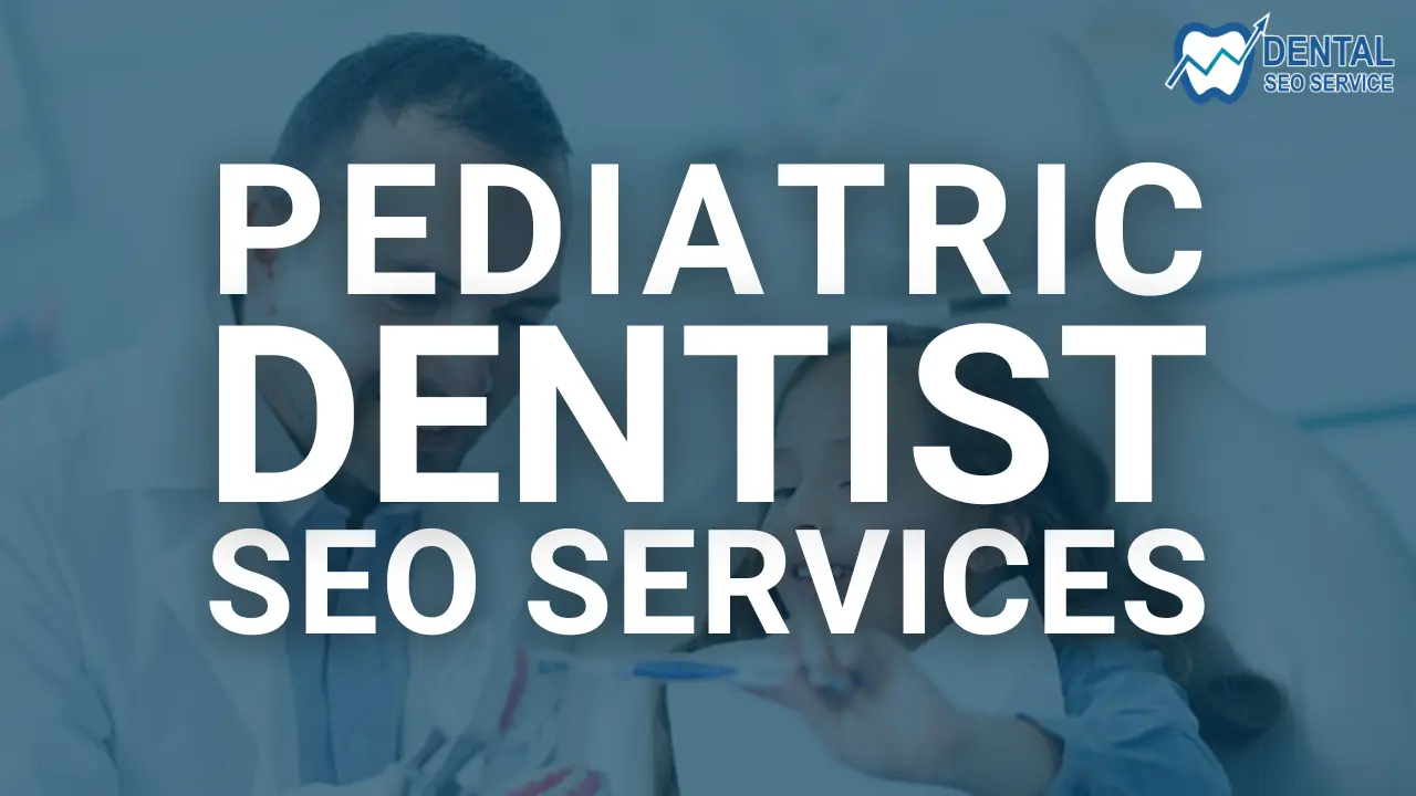 Pediatric Dentist SEO Services
