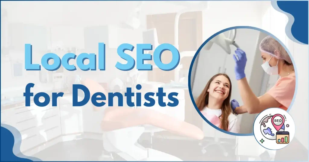 Local SEO for Dentists