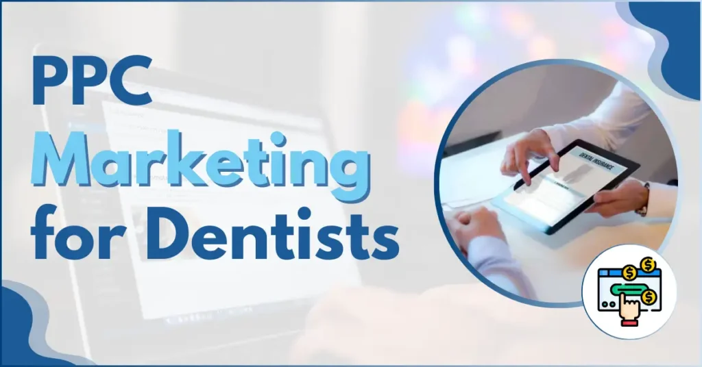PPC Marketing for Dentists