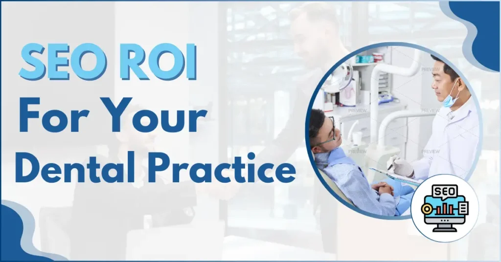 SEO ROI for Your Dental Practice