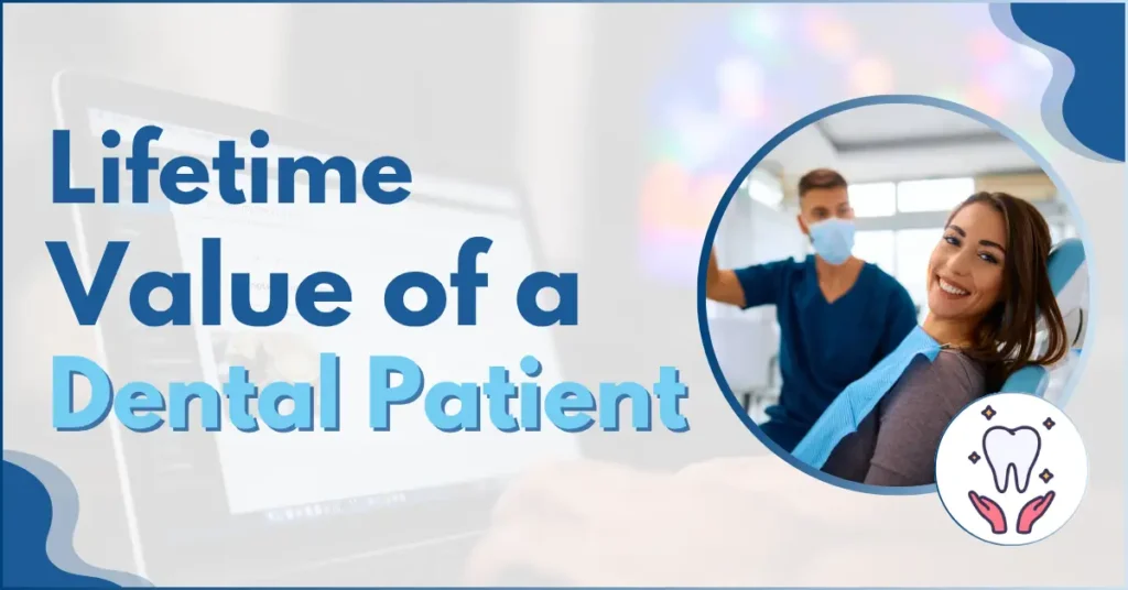 Lifetime Value of a Dental Patient