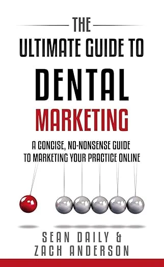 The Ultimate Guide to Dental Marketing