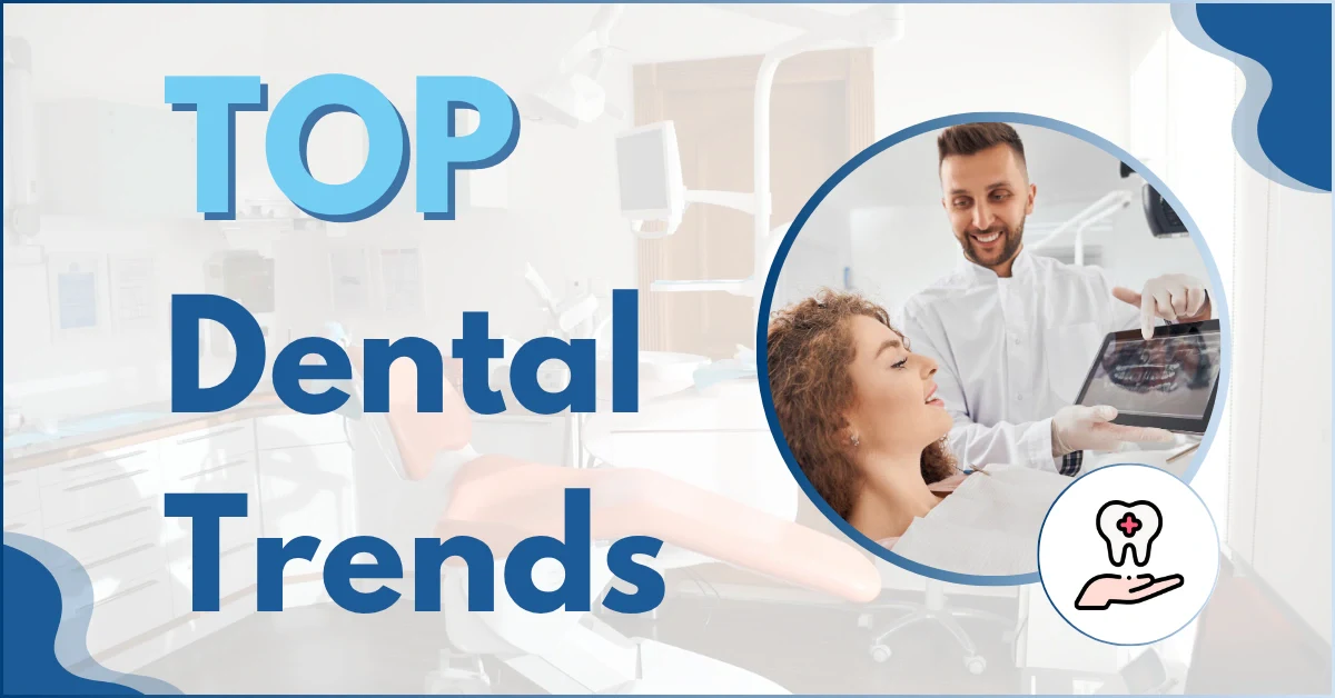 top-dental-trends
