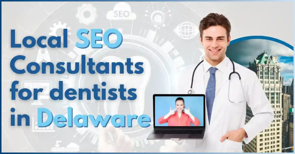 local-seo-consultants for-dentists-in-delaware